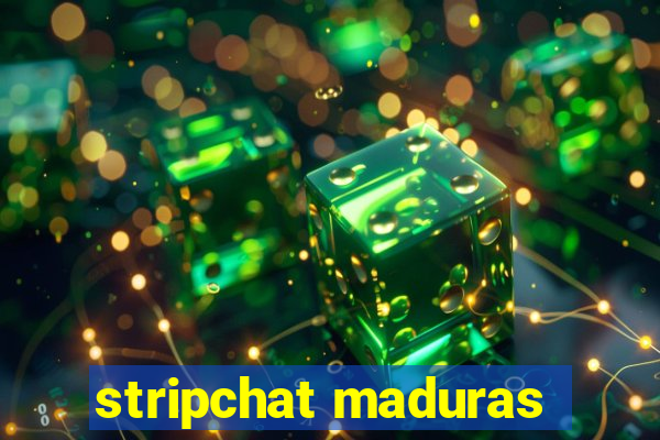 stripchat maduras